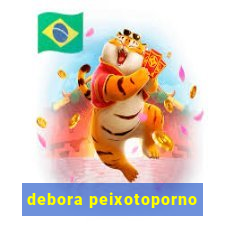 debora peixotoporno